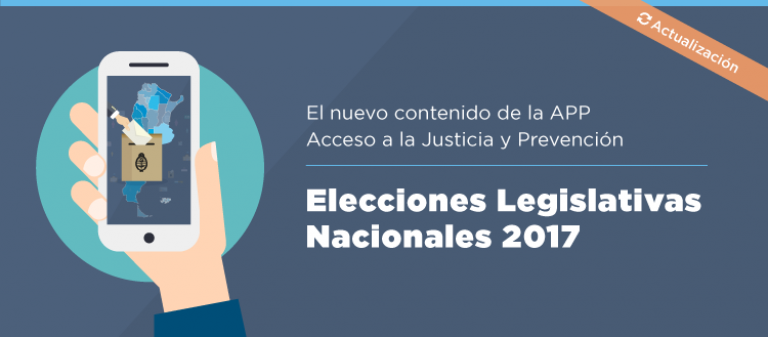 Elecciones legislativas 2017: el nuevo contenido de la app Acceso a la Justicia y Prevención