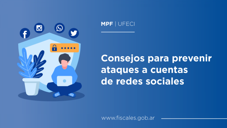Consejos de la Unidad Fiscal Especializada en Ciberdelincuencia para prevenir ataques a cuentas de redes sociales