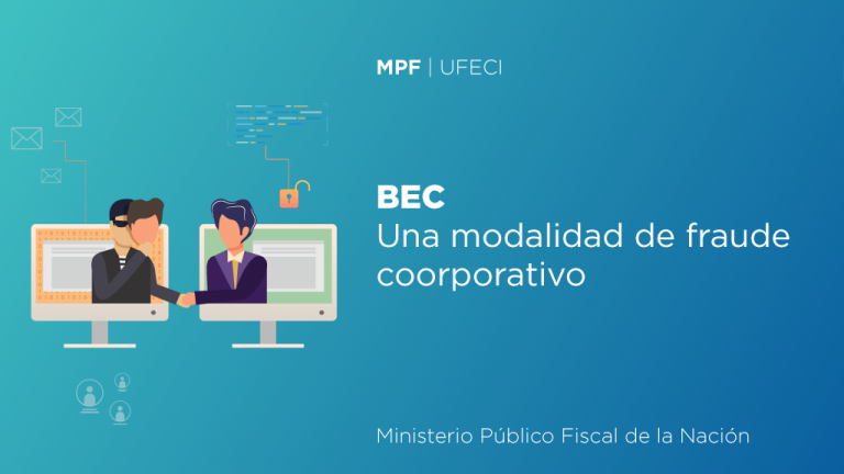 Sugerencias de la UFECI ante la aparición y crecimiento de BEC, una nueva modalidad de fraude electrónico