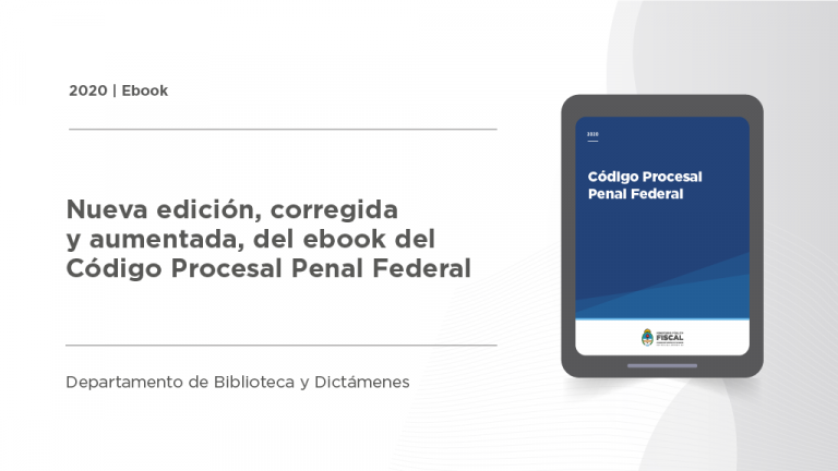 Ya se encuentra disponible en ebook la nueva edición corregida y aumentada del Código Procesal Penal Federal, que incorpora citas de jurisprudencia y doctrina