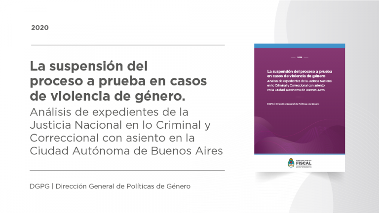 La suspensión del proceso a prueba en casos de violencia de género Análisis de expedientes de la Justicia Nacional en lo Criminal y Correccional con asiento en la Ciudad Autónoma de Buenos Aires (2020)
