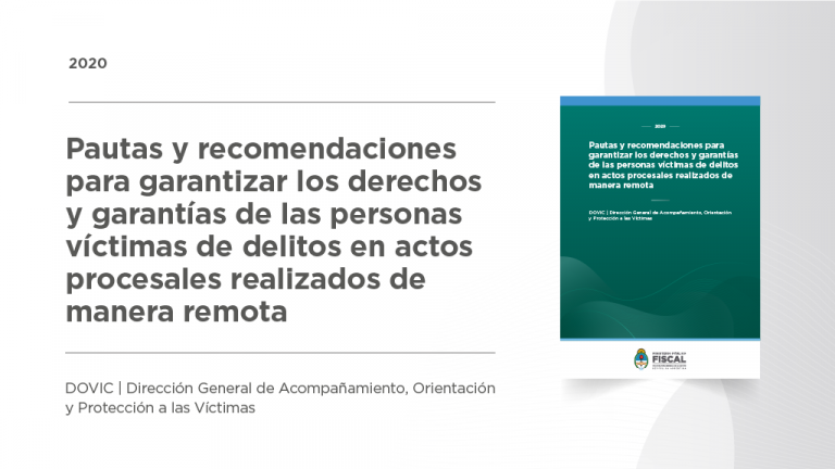 Pautas y recomendaciones para garantizar los derechos y garantías de las personas víctimas de delitos en actos procesales realizados de manera remota (2020)