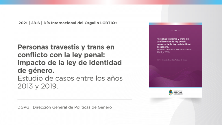 Personas travestis y trans en conflicto con la ley penal: impacto de la ley de identidad de género. Estudio de casos del periodo 2013-2019 (2021)