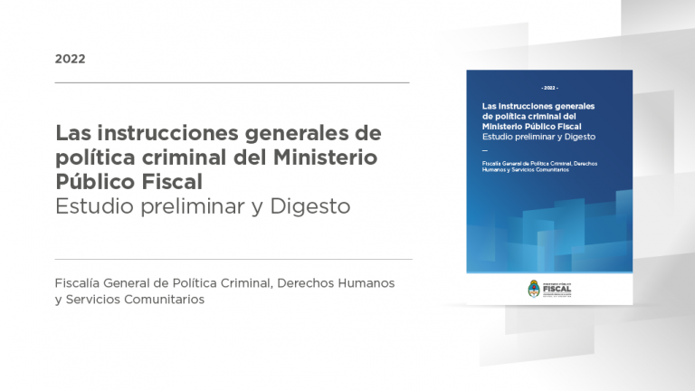 La Fiscalía General de Política Criminal presentó el informe “Las instrucciones generales de política criminal del Ministerio Público Fiscal”