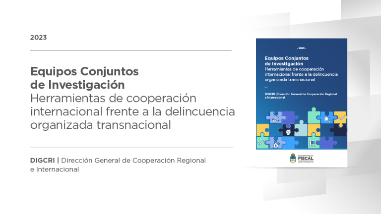 Actualizan la guía “Equipos conjuntos de investigación: Herramientas de cooperación internacional frente a la delincuencia organizada transnacional”