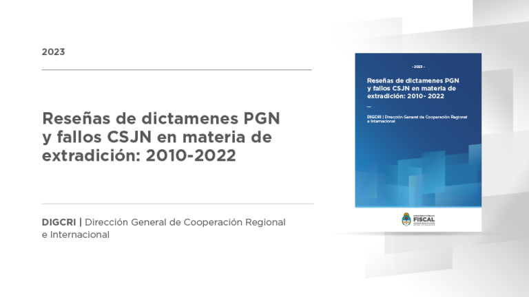 Presentan las reseñas de dictámenes de la Procuración General y de jurisprudencia de la Corte Suprema en materia de extradición entre 2010 y 2022