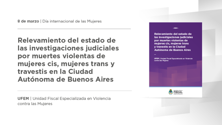 Relevamiento de la UFEM sobre el estado de las investigaciones judiciales sobre femicidios, transfemicidios y otros homicidios dolosos de mujeres en la Ciudad de Buenos Aires