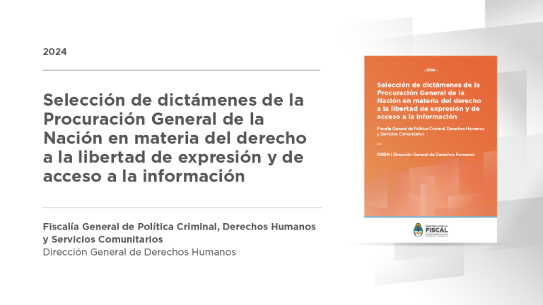 Selección de dictámenes de la Procuración General de la Nación en materia de derecho a la libertad de expresión y de acceso a la información