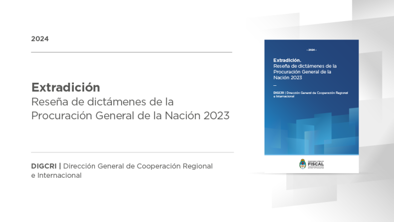 Presentan la reseña de dictámenes de la Procuración General en materia de extradición durante 2023