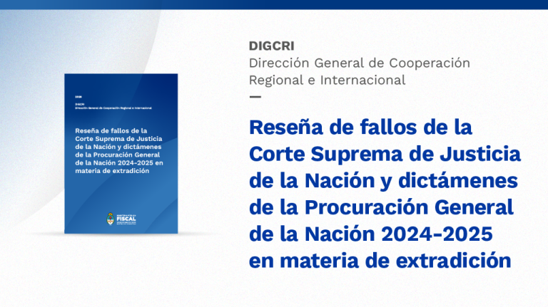 La Dirección General de Cooperación Regional e Internacional presenta un compendio en materia de extradiciones actualizado