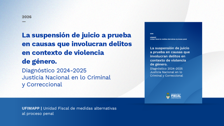 Un informe de la UFIMAPP analizó la suspensión de juicio a prueba en 231 causas vinculadas con violencia de género