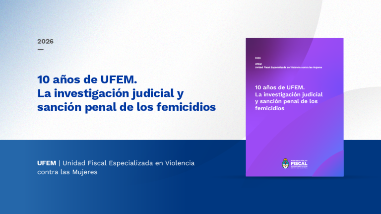 UFEM presentó un informe donde analizó la aplicación del tipo penal de femicidio durante la última década