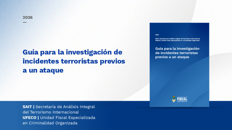 La Procuración General de la Nación aprobó la “Guía para la investigación de incidentes terroristas previos a un ataque”