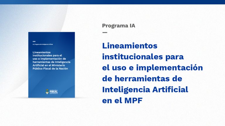 El Ministerio Público Fiscal aprobó los lineamientos institucionales para el uso e implementación de Inteligencia Artificial